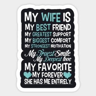 My Wife Is My Best Friend My Greatest Support My Biggest Comfort My Strongest Motivation My Favorite Wife Sticker